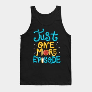 Just One More Episode. TV nerd gift. Tank Top